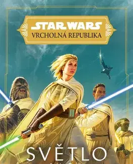Sci-fi a fantasy Star Wars - Vrcholná Republika - Světlo rytířů Jedi - Charles Soule