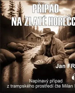Detektívky, trilery, horory Milovať a ctiť OZ Případ na Zlaté horečce