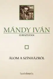 Svetová beletria Álom a színházról - Iván Mándy