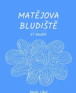 Pre deti a mládež - ostatné Matějova bludiště - Matěj Líbal