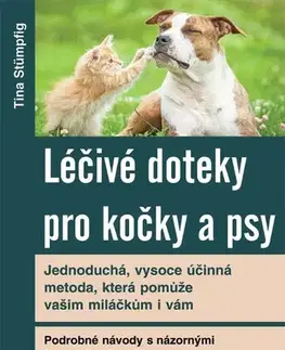 Zvieratá, chovateľstvo - ostatné Léčivé doteky pro kočky a psy - Tina Stümpfig