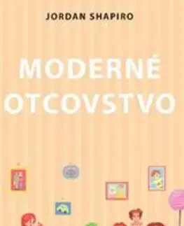 Výchova, cvičenie a hry s deťmi Moderné otcovstvo - Jordan Shapori