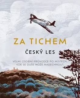 Slovensko a Česká republika Za tichem - Český les - Jana Poncarová