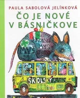 Básničky a hádanky pre deti Čo je nové v básničkove - Paula Sabolová Jelínková