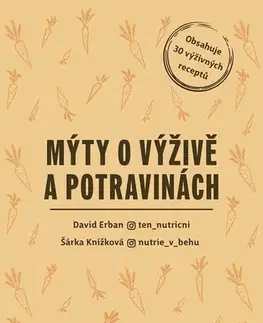 Zdravá výživa, diéty, chudnutie Mýty o výživě a potravinách - David Erban,Šárka Knížková