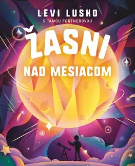 Kresťanstvo Žasni nad Mesiacom - Levi Lusko