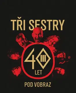 Film, hudba Tři sestry - 40 let pod vobraz - Tři sestry