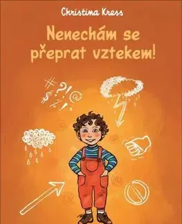 Výchova, cvičenie a hry s deťmi Nenechám se přeprat vztekem! - Christina Kress