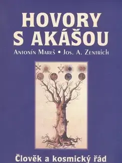 Ezoterika - ostatné Hovory s akášou - Antonín Mareš,Josef A. Zentrich