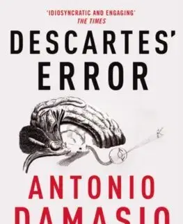 Filozofia Descartes' Error - Damasio Antonio