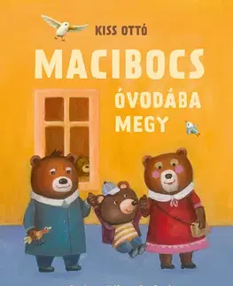 Rozprávky Macibocs óvodába megy - Ottó Kiss