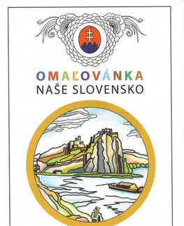 Pre deti a mládež - ostatné Omaľovánka - Naše Slovensko - Kolektív autorov