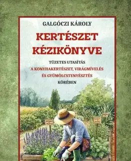 Záhrada - Ostatné Kertészet kézikönyve - Károly Galgóczi