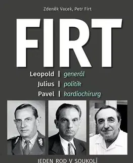 Slovenské a české dejiny Firt - Jeden rod v soukolí československých dějin - Petr Firt,Zdeněk Vacek