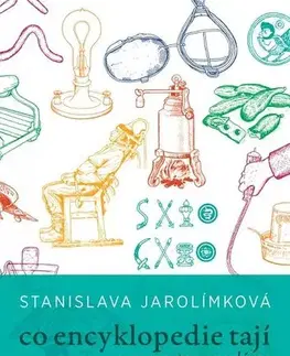 Beletria - ostatné Co encyklopedie tají - Stanislava Jarolímková