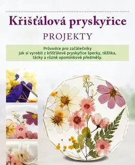 Ručné práce - ostatné Křišťálová pryskyřice - Projekty - Teodora Petkova
