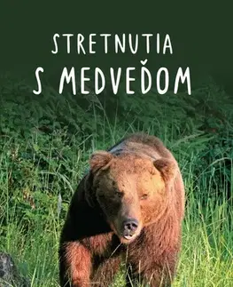 Biológia, fauna a flóra Stretnutia s medveďom - Ivan Kňaze
