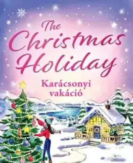 Romantická beletria The Christmas Holiday – Karácsonyi vakáció - Phillipa Ashley