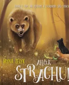 Pre deti a mládež - ostatné Ahoj, strachu! - Iryna Zelyk