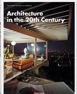 Architektúra Architecture in the 20th Century - Peter Gossel,Gabriele Leuthauserová