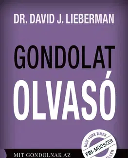 Psychológia, etika Gondolatolvasó - David J. Lieberman