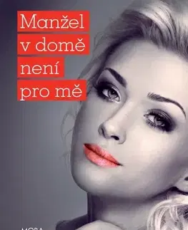 Romantická beletria Manžel v domě není pro mě - Alena Jakoubková