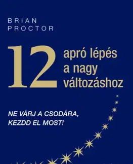 Rozvoj osobnosti 12 apró lépés a nagy változáshoz - Brian Proctor
