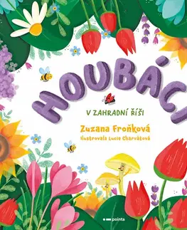 Encyklopédie pre deti a mládež - ostatné Houbáci v zahradní říši - Zuzana Froňková