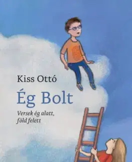 Pre deti a mládež - ostatné Ég Bolt - Versek ég alatt, föld felett - Ottó Kiss