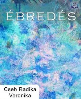 Svetová beletria Ébredés - Cseh Radika Veronika