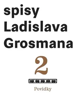 Romantická beletria Povídky: Spisy Ladislava Grosmana - Ladislav Grosman