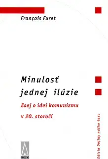Pre vysoké školy Minulosť jednej ilúzie - Francois Furet
