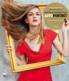 Fotografia Naučte se fotografovat autoportrét - Natalie Dybisz