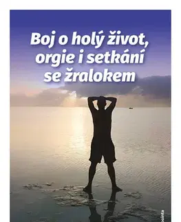 Geografia - ostatné Boj o holý život, orgie i setkání se žralokem - Petr Janša