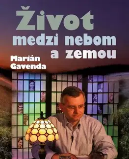 Eseje, úvahy, štúdie Život medzi nebom a zemou - Marián Gavenda