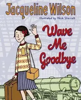 V cudzom jazyku Wave Me Goodbye - Jacqueline Wilson,Nick Sharratt