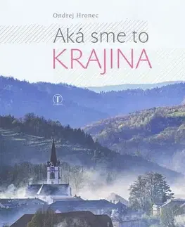 Slovenská beletria Aká sme to krajina - Hronec Ondrej