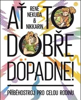 Pre deti a mládež - ostatné Ať to dobře dopadne - René Nekuda,Nikkarin