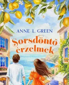 Romantická beletria Sorsdöntő érzelmek - Anne L. Green