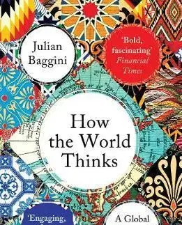 Psychológia, etika How the World Thinks - Julian Baggini