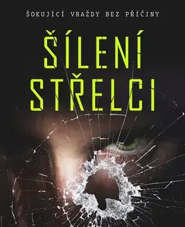 Fejtóny, rozhovory, reportáže Šílení střelci - Jaromír Slušný