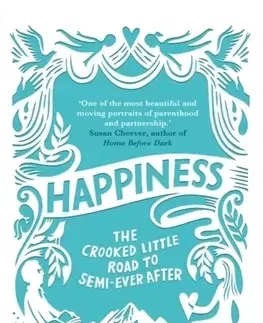 Cudzojazyčná literatúra Happiness The Crooked Little Road to Semi Ever After - Heather Harphamová