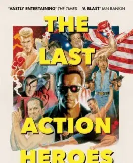 Film - encyklopédie, ročenky The Last Action Heroes - Nick de Semlyen