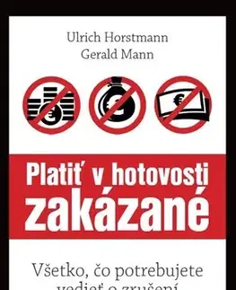 Financie, finančný trh, investovanie Platiť v hotovosti zakázané - Ulrich Horstmann