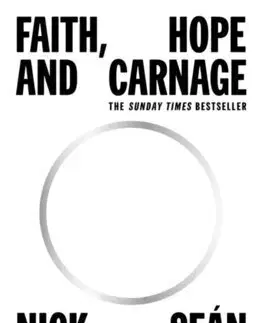 Filozofia Faith, Hope and Carnage - Nick Cave,Seán O'Hagan