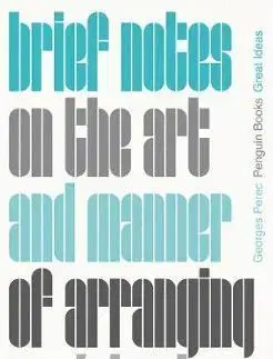 Eseje, úvahy, štúdie Brief Notes on the Art and Manner of Arranging Ones Books - Georges Perec