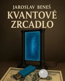 Detektívky, trilery, horory Kvantové zrcadlo - Jaroslav Beneš