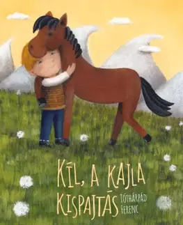Rozprávky Kíl, a kajla kispajtás - Ferenc Tóthárpád
