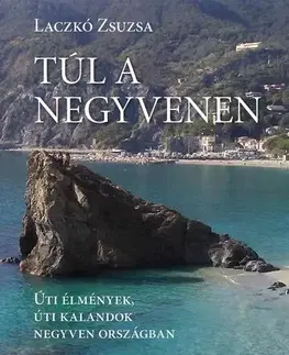 Sprievodcovia, mapy - ostatné Túl a negyvenen - Laczkó Zsuzsa
