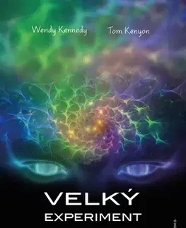 Mystika, proroctvá, záhady, zaujímavosti Velký experiment - Wendy Kennedy